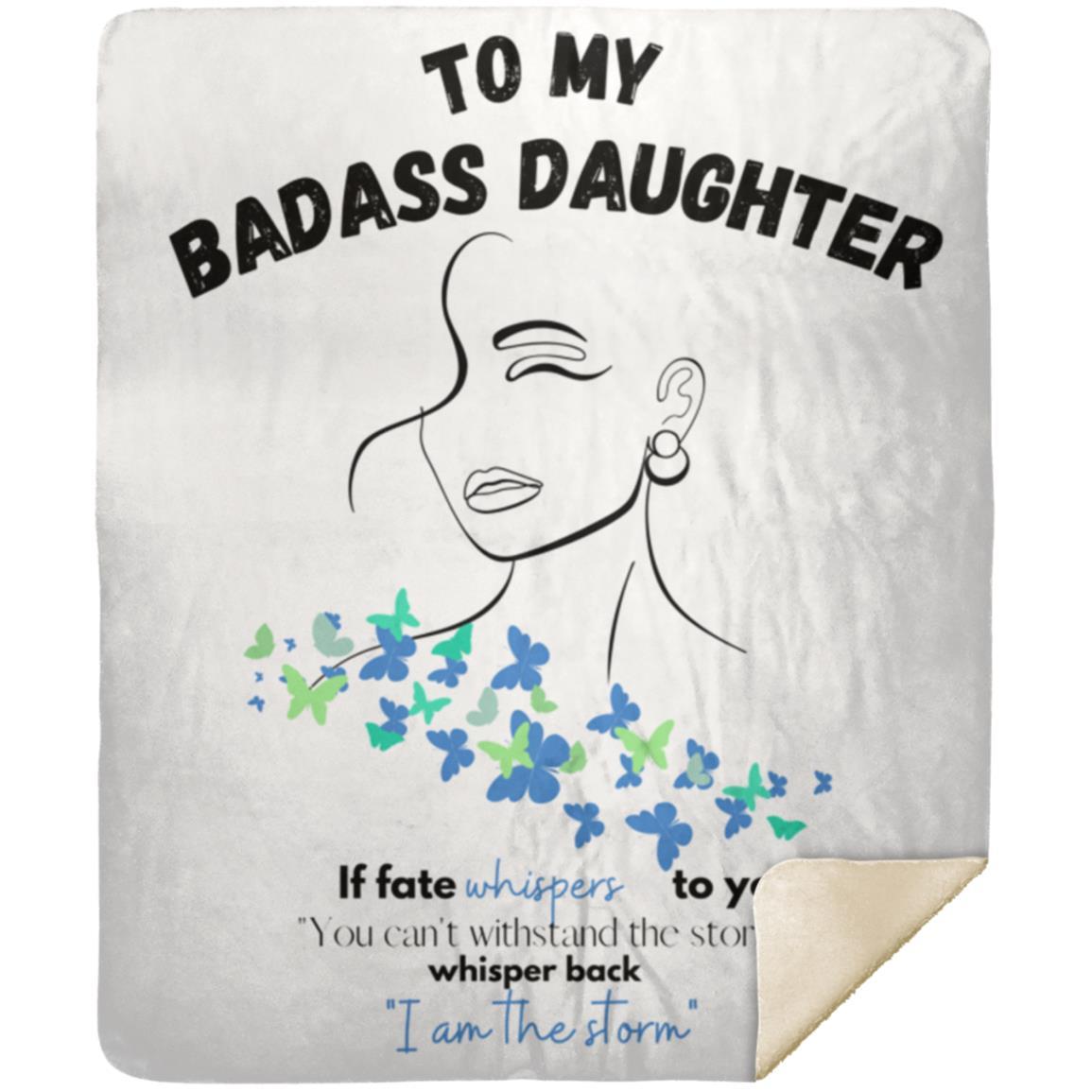 To My Badass Daughter (I am the Storm / Butterflies) Blanket