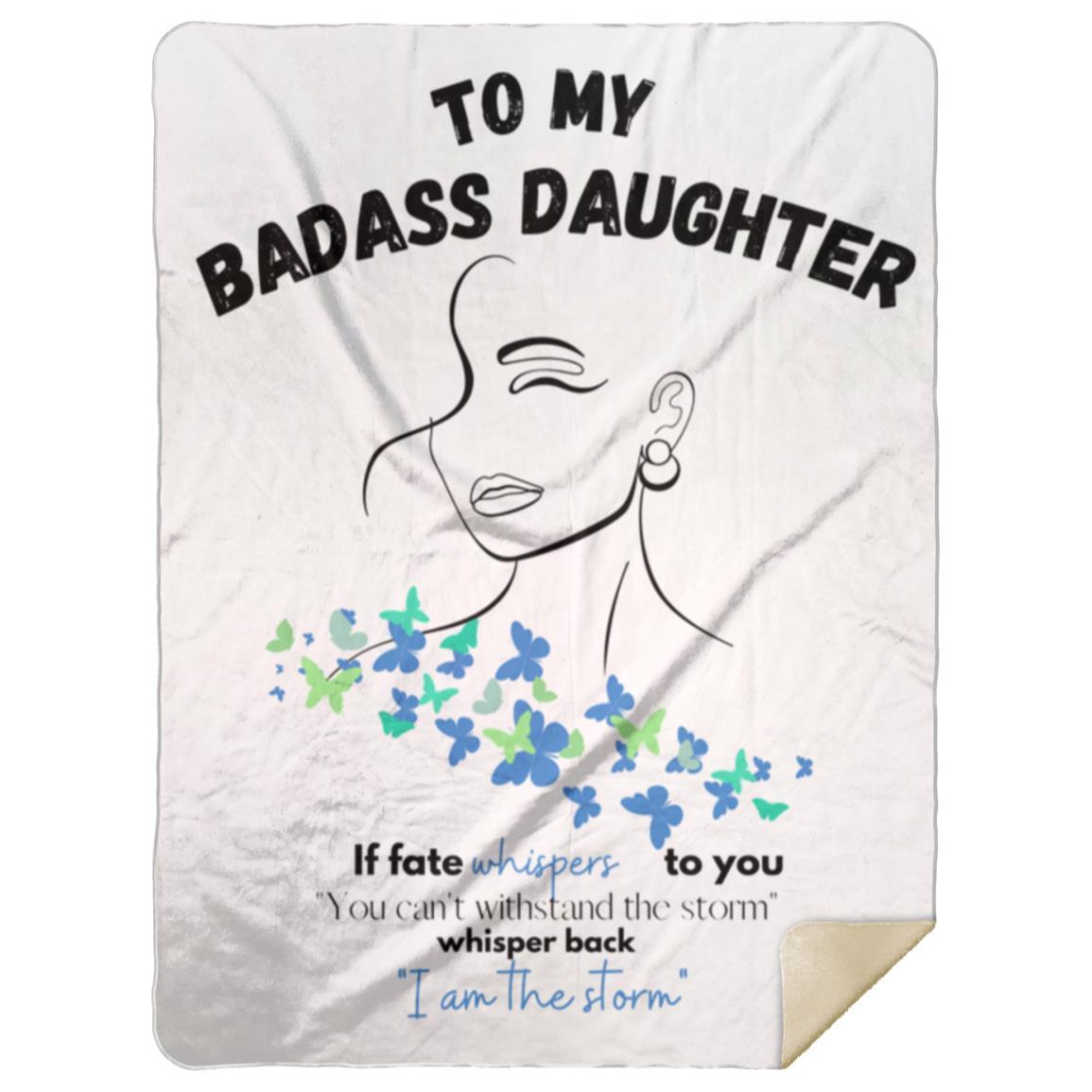 To My Badass Daughter (I am the Storm / Butterflies) Blanket