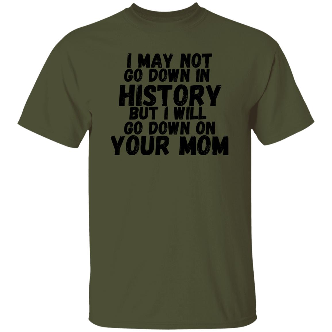 History with your Mom (Risque) - G500 5.3 oz. T-Shirt