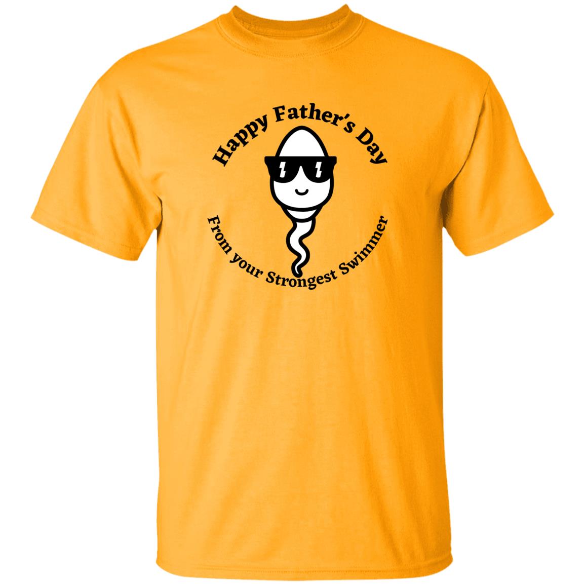Happy Father's Day From your Fastest Swimmer (Sunglasses Sperm) G500 oz. T-Shirt