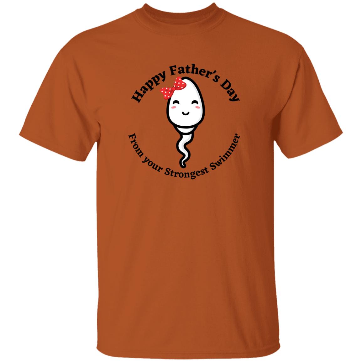 Happy Father's Day From your Fastest Swimmer ( Girl with Bow Sperm) G500 oz. T-ShirtG500 5.3 oz. T-Shirt