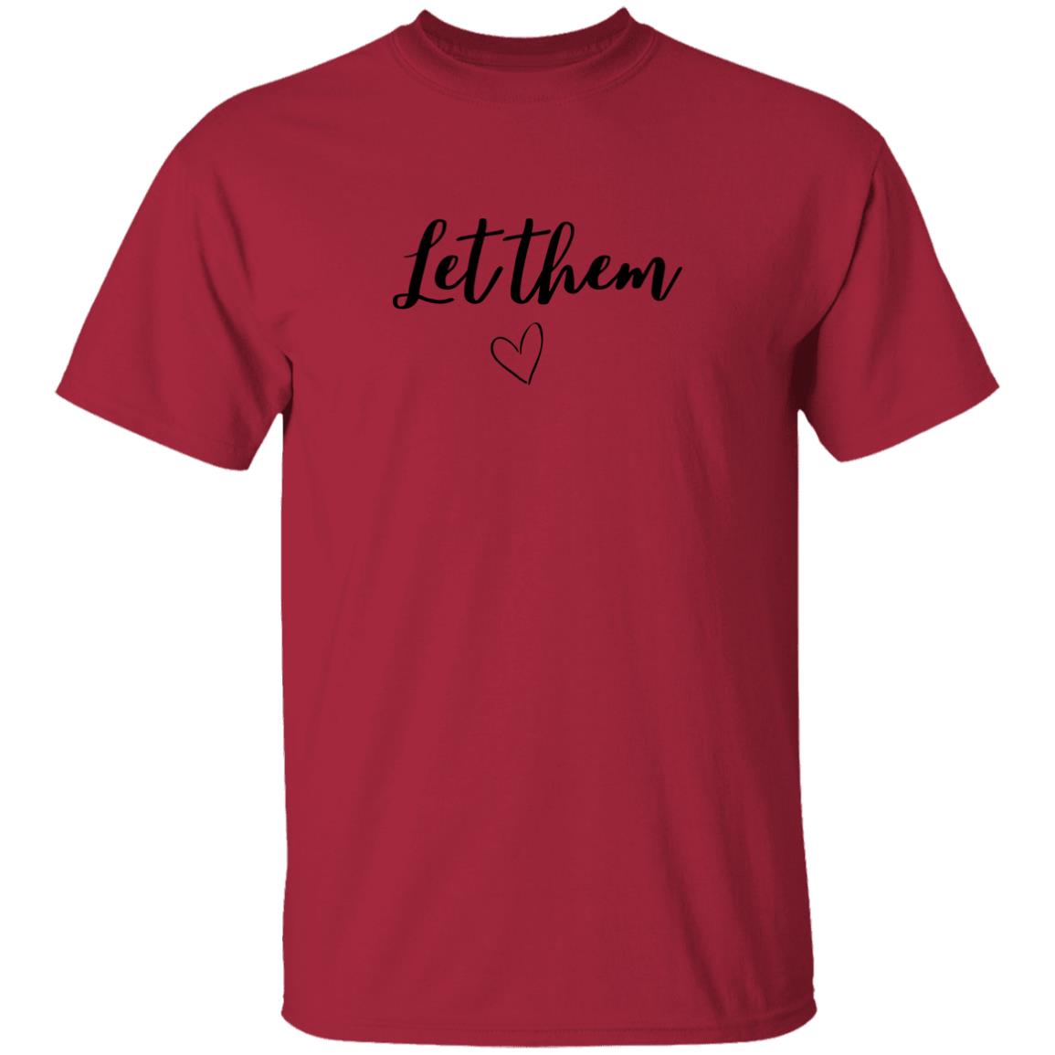 Let Them (2) G500 5.3 oz. T-Shirt