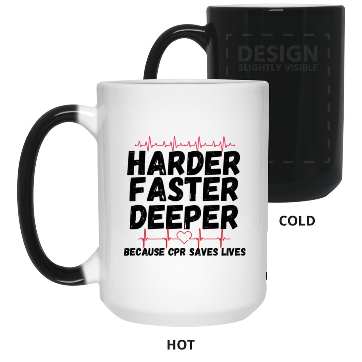 Harder / CPR Saves Lives (Medical / EMS / Doctor / Nurse / Healthcare) - 15 oz. Color Changing Mug