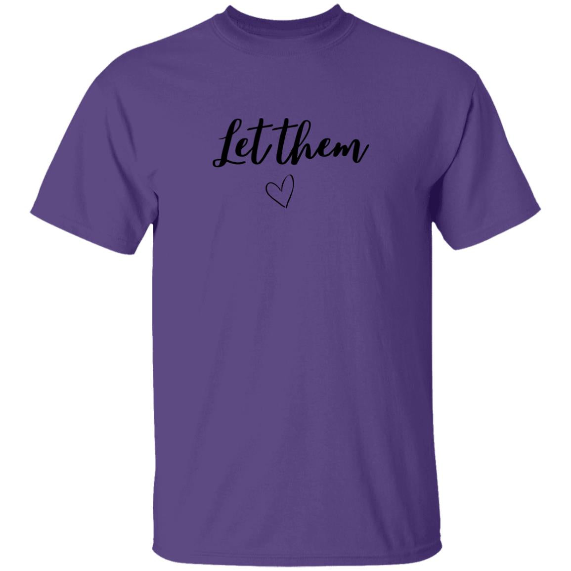Let Them (2) G500 5.3 oz. T-Shirt