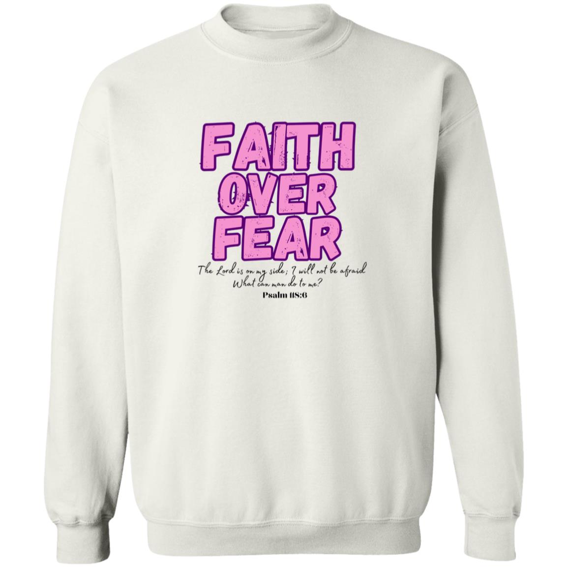 Faith Over Fear - Crewneck Pullover Sweatshirt