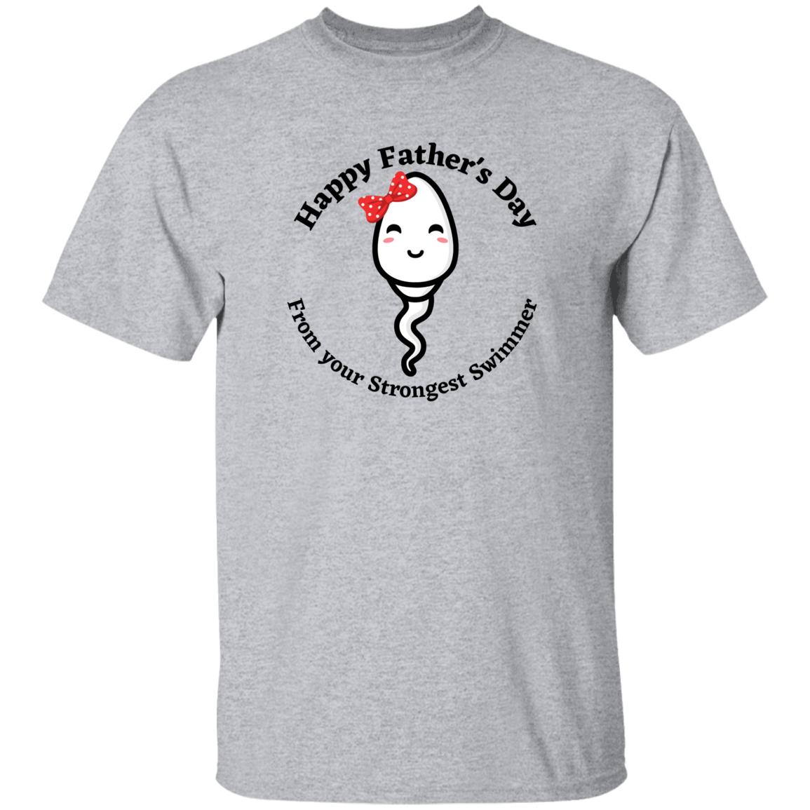 Happy Father's Day From your Fastest Swimmer ( Girl with Bow Sperm) G500 oz. T-ShirtG500 5.3 oz. T-Shirt
