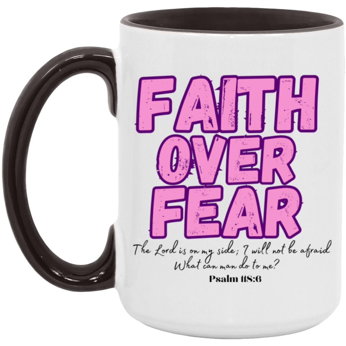 Faith over Fear -15oz Accent Mug