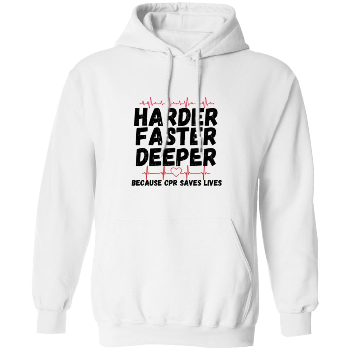 Harder / CPR Saves Lives (Medical / EMS / Doctor / Nurse / Healthcare) - - Pullover Hoodie