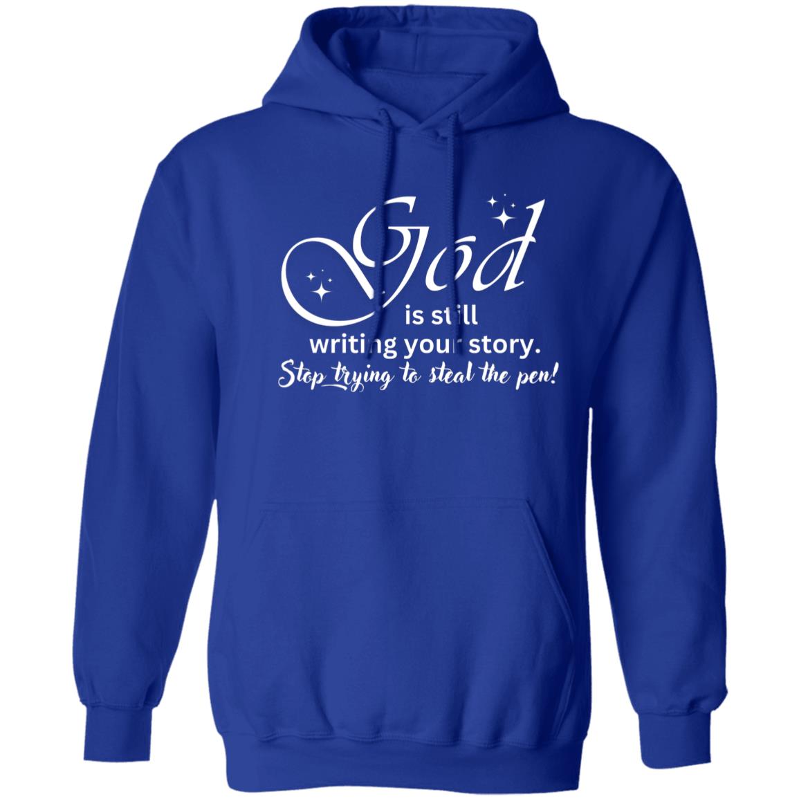 God is still Writing Your StoryPullover Hoodie 8 oz (Closeout)