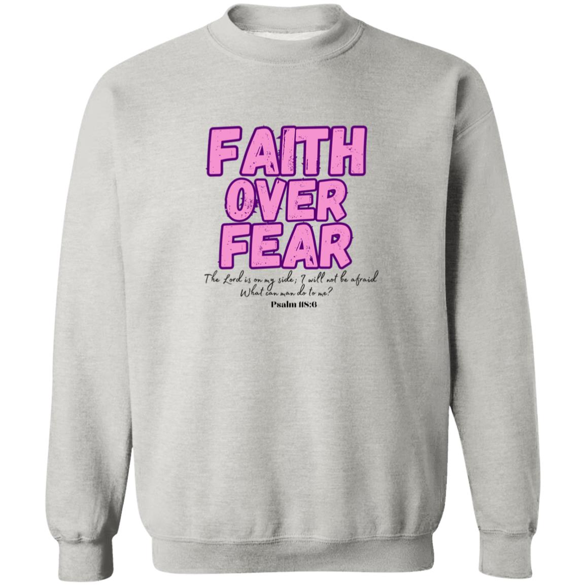 Faith Over Fear - Crewneck Pullover Sweatshirt
