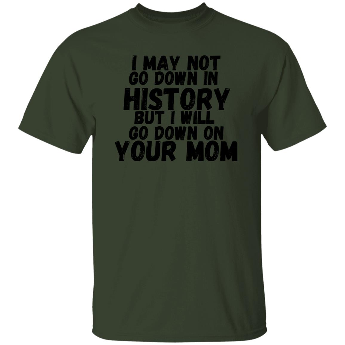 History with your Mom (Risque) - G500 5.3 oz. T-Shirt