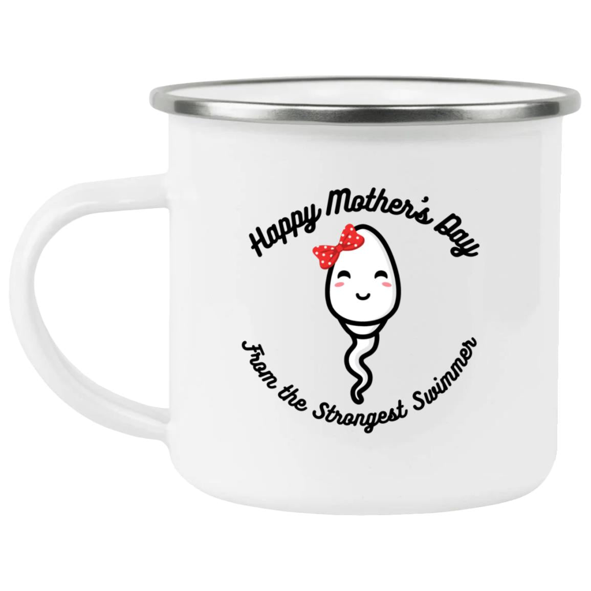 Strongest Swimmer (Mom / Mothers Day Girl Sperm) -Enamel Camping Mug