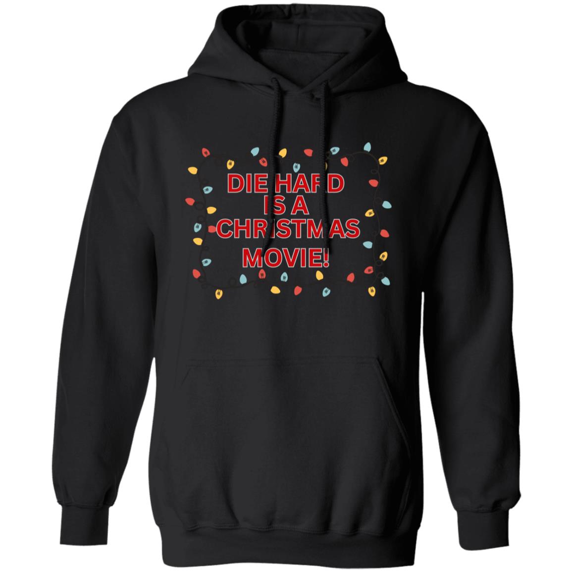 Die Hard is a Christmas Movie - Pullover Hoodie