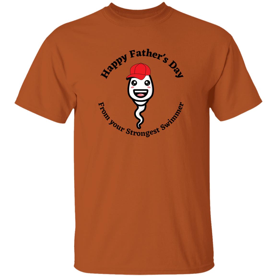 Happy Father's Day From your Fastest Swimmer (Ball cap Sperm) G500 oz. T-ShirtG500 5.3 oz. T-Shirt