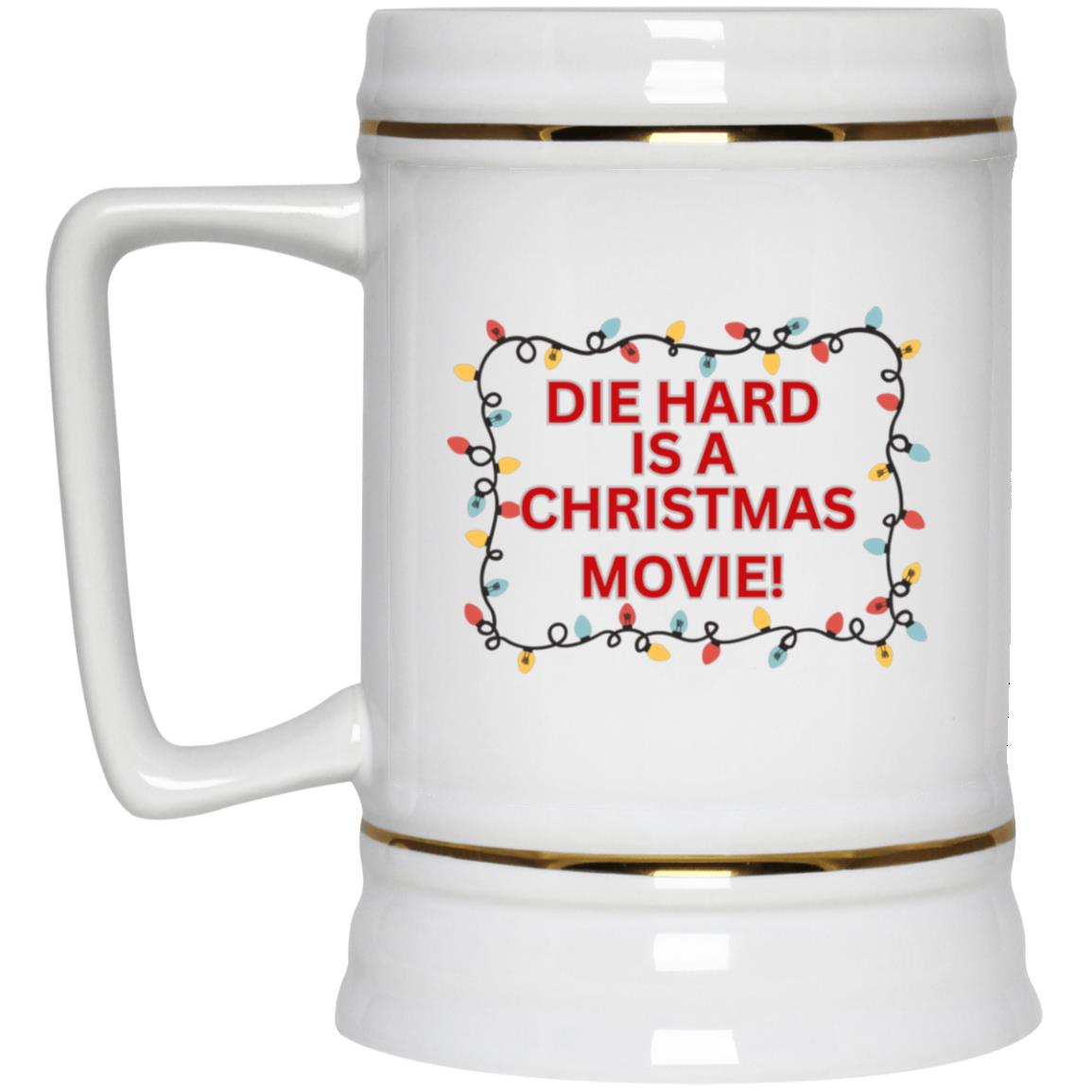 Die Hard is a Christmas Movie - Beer Stein 22oz.