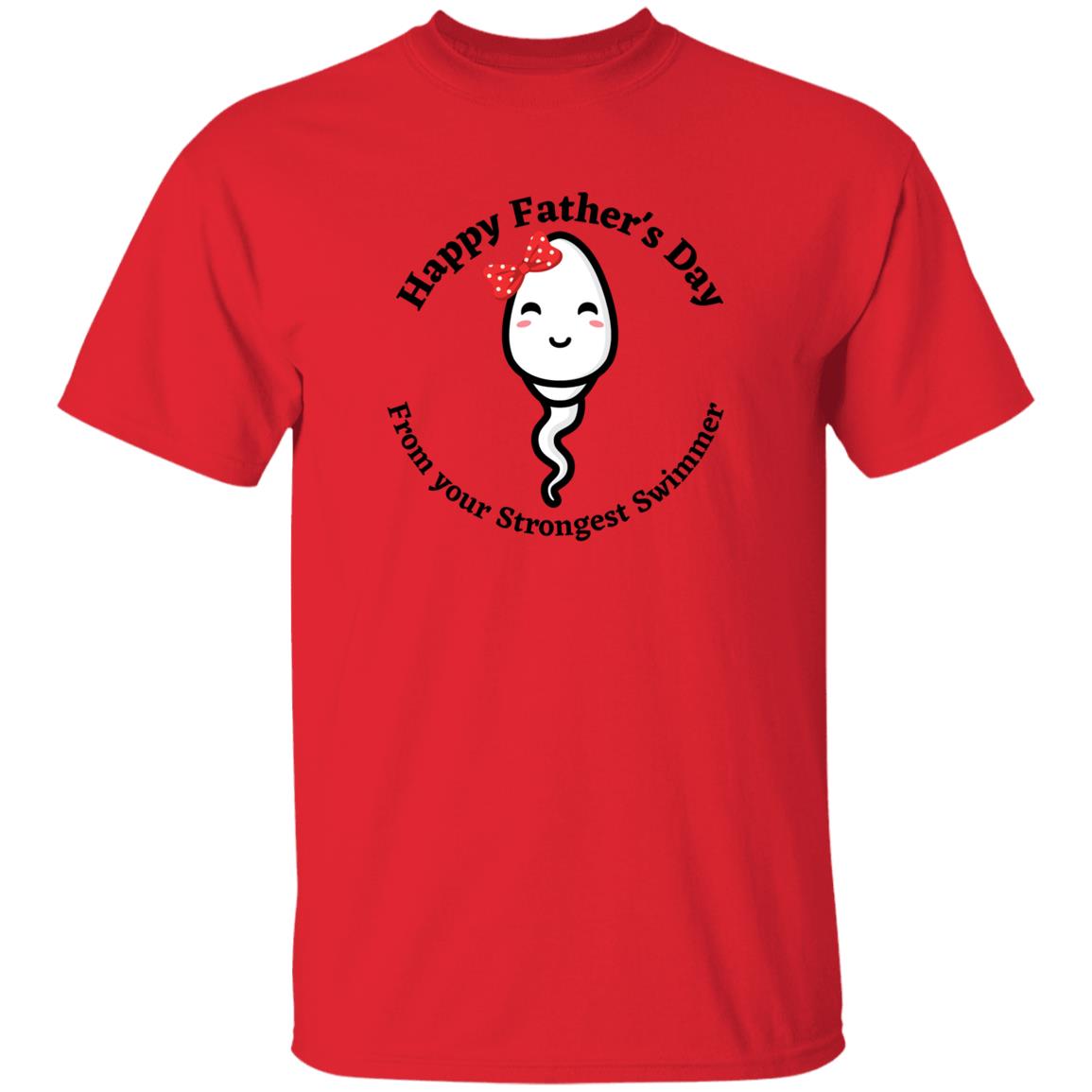 Happy Father's Day From your Fastest Swimmer ( Girl with Bow Sperm) G500 oz. T-ShirtG500 5.3 oz. T-Shirt