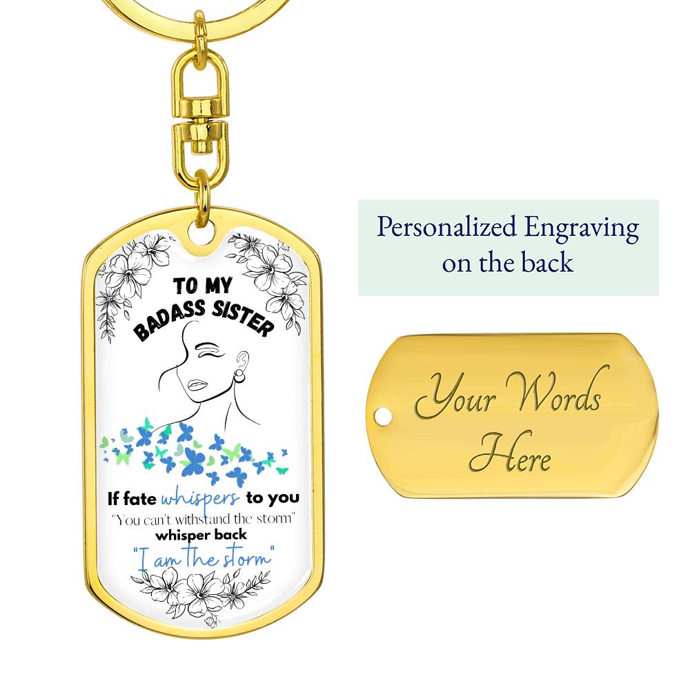 Bada$$ Sister (I am the Storm - blue) - Swivel Dog Tag Key chain