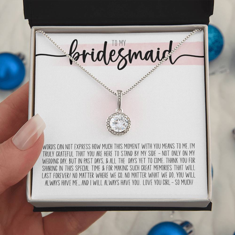 To My Bridesmaid (Wedding) - Eternal Hope Necklace