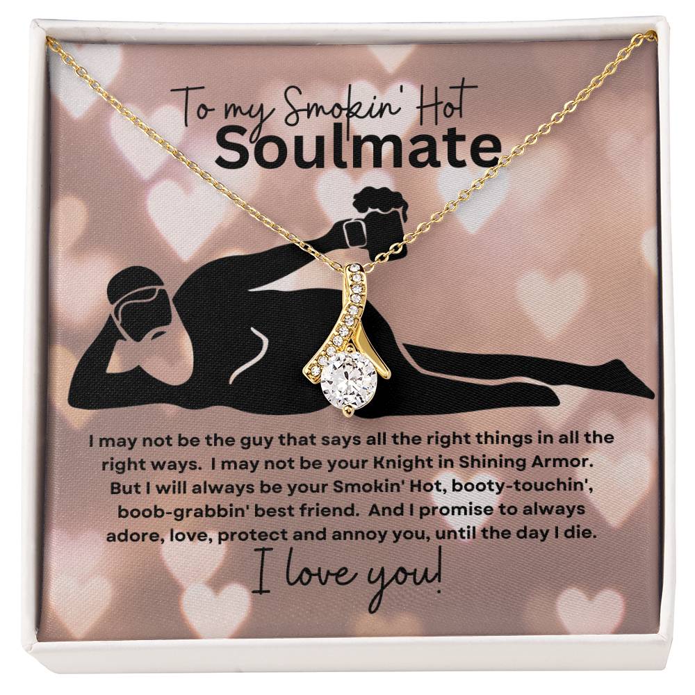 To My Smokin Hot Soulmate (Valentines Day Beer Gut Naked Man) - Alluring Beauty Necklace