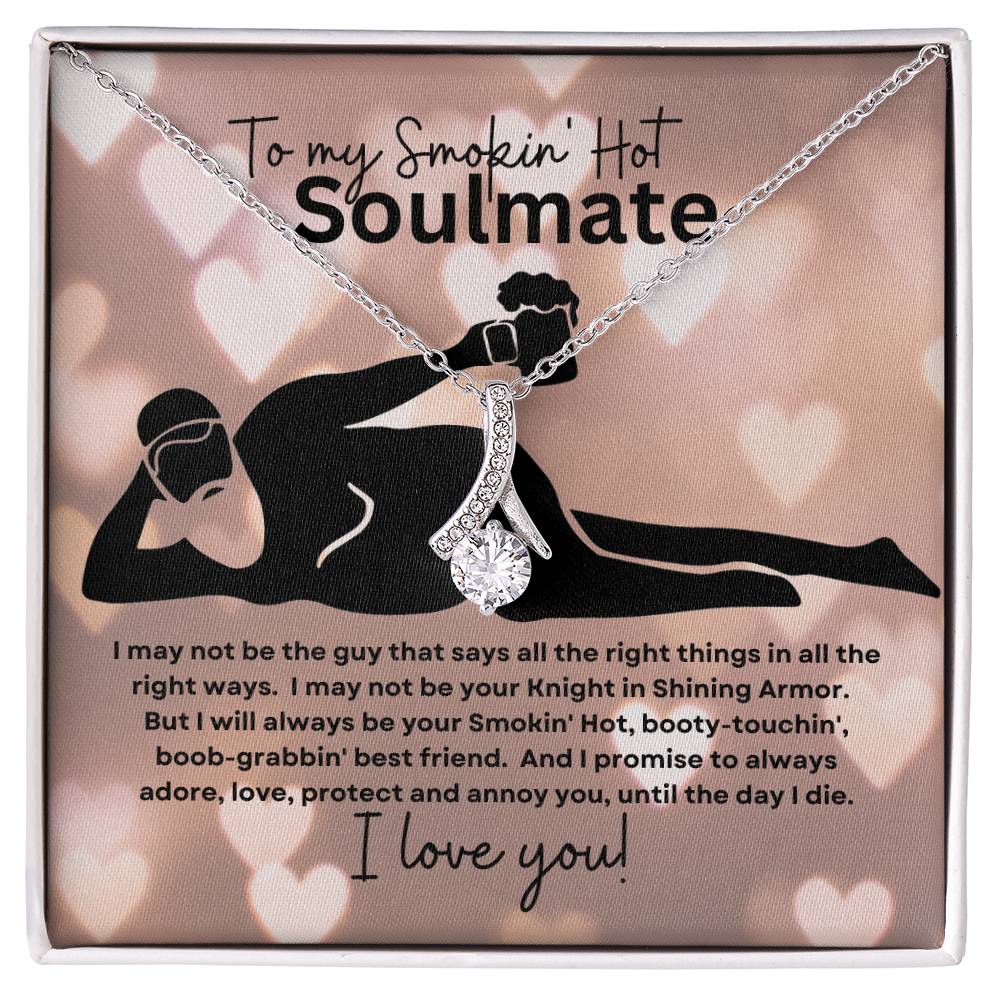 To My Smokin Hot Soulmate (Valentines Day Beer Gut Naked Man) - Alluring Beauty Necklace