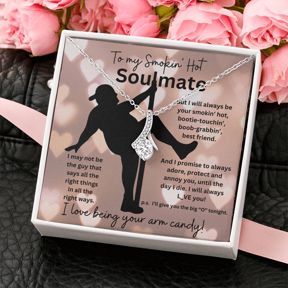 To My Smokin' Hot Soulmate (Bearded Naked Pole Dancer - Valentines Day ) - Alluring Beauty Necklace