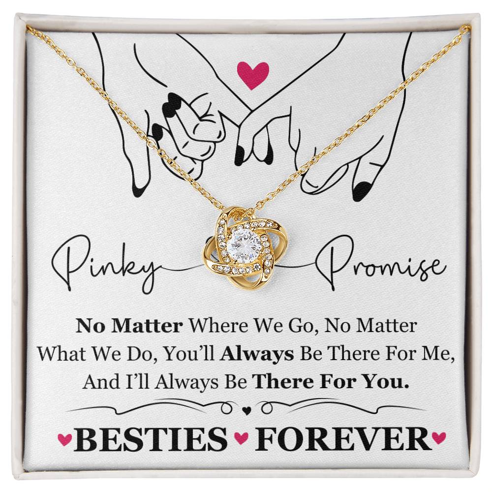 To My Best Friend / Bestie (Pinkie Promise / Besties Forever) - Love Knot Necklace