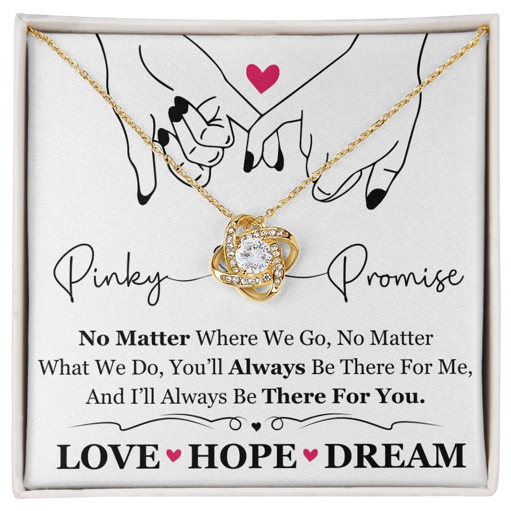 To My Best Friend / Bestie (Pinkie Promise) - Love Knot Necklace