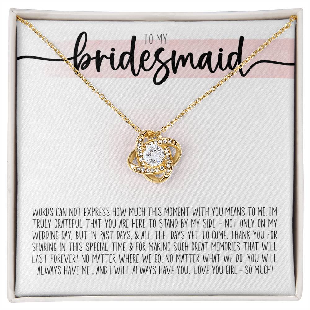 To My Bridesmaid (Wedding) - Love Knot Necklace