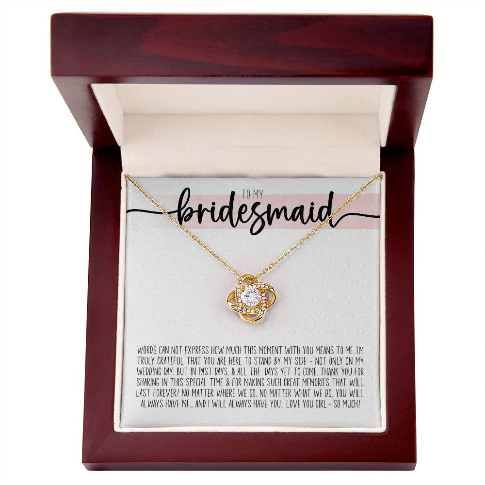 To My Bridesmaid (Wedding) - Love Knot Necklace
