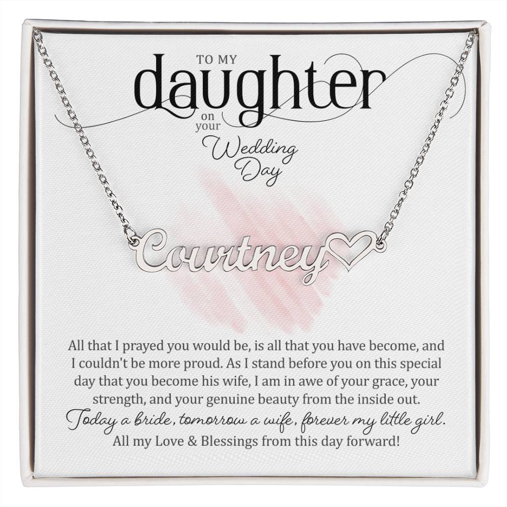 To My Daughter on Her Wedding Day (Bride / Wedding) - Heart Name Necklace