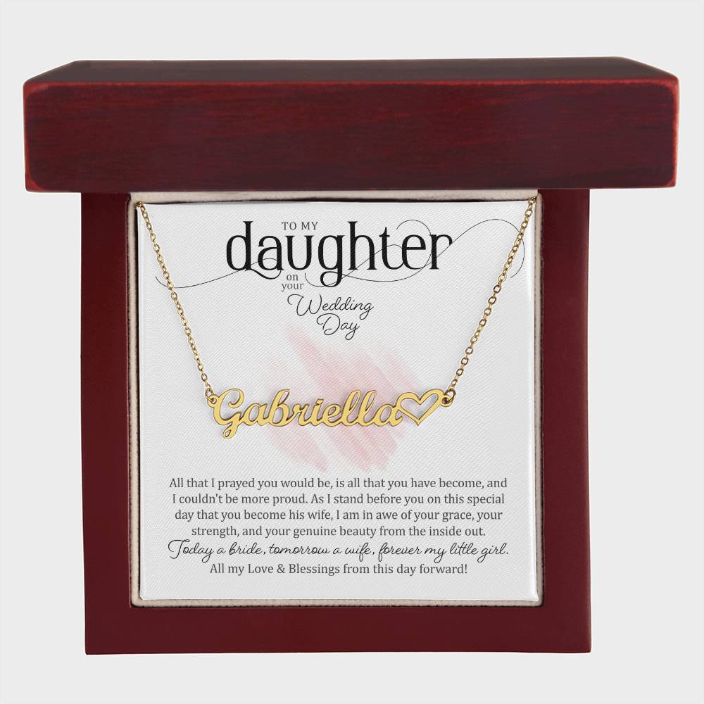 To My Daughter on Her Wedding Day (Bride / Wedding) - Heart Name Necklace