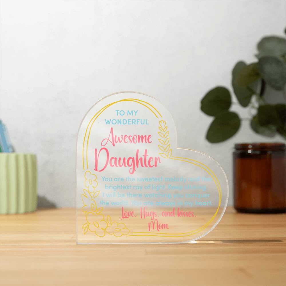 To My Beautiful Daughter _ Acrylic Heart Plaque
