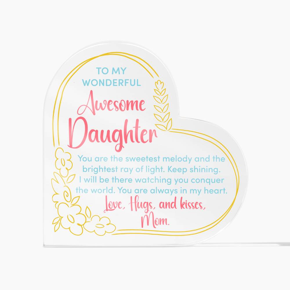 To My Beautiful Daughter _ Acrylic Heart Plaque