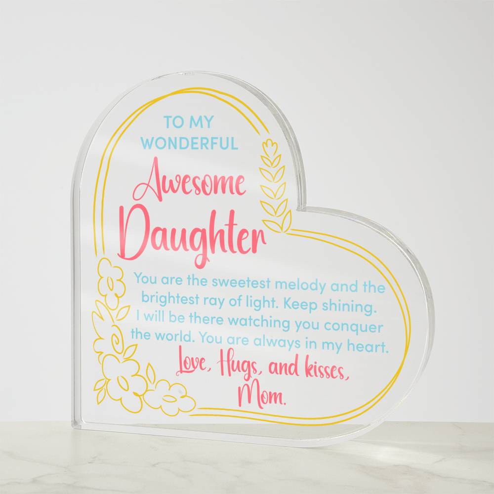To My Beautiful Daughter _ Acrylic Heart Plaque