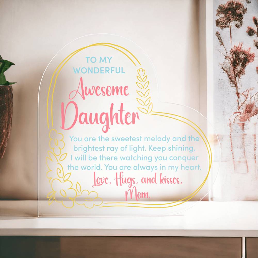 To My Beautiful Daughter _ Acrylic Heart Plaque