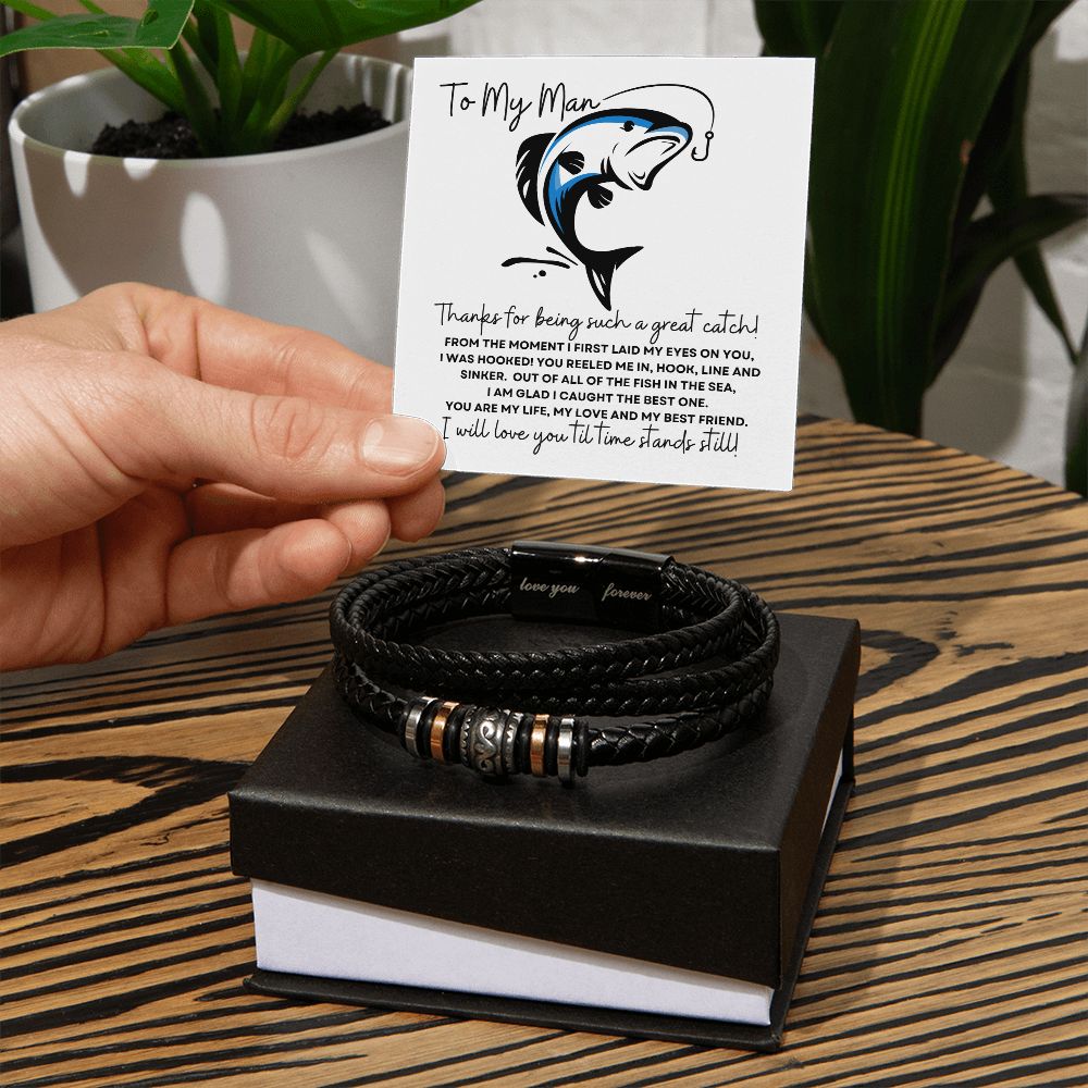 To My Man / Soulmate / Husband / Boyfriend (Great Catch / Fish ) - Valentines Day or any occasion - Love You Forever Bracelet