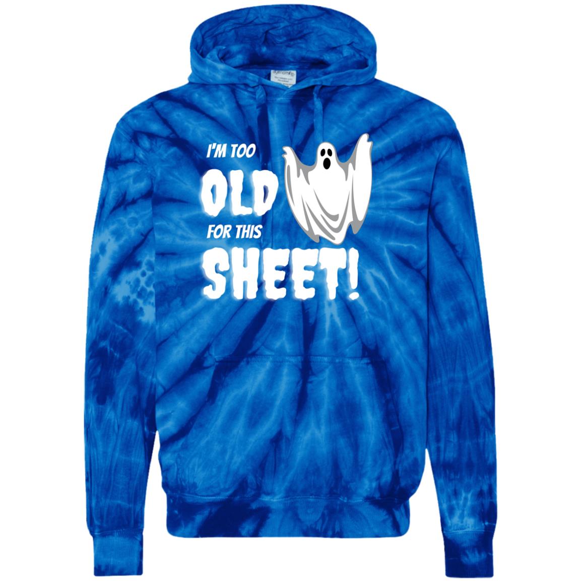 I'm Too Old for this Sheet - Halloween - Unisex Tie-Dyed Pullover Hoodie