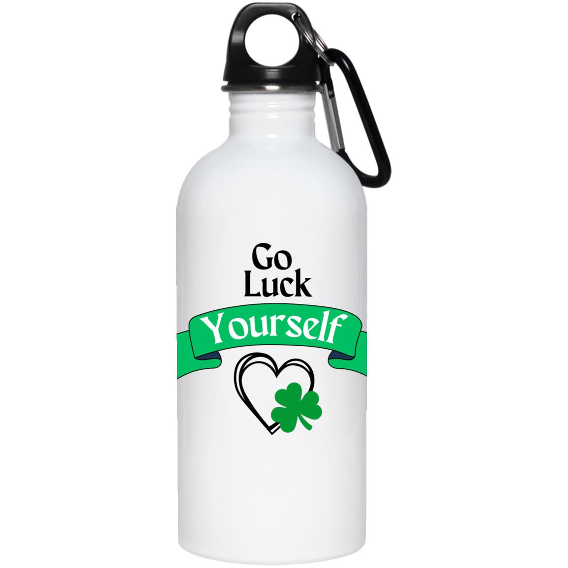 Go Luck Yourself (St. Patrick's Day) - 20 oz. Stainless Steel Water Bottle