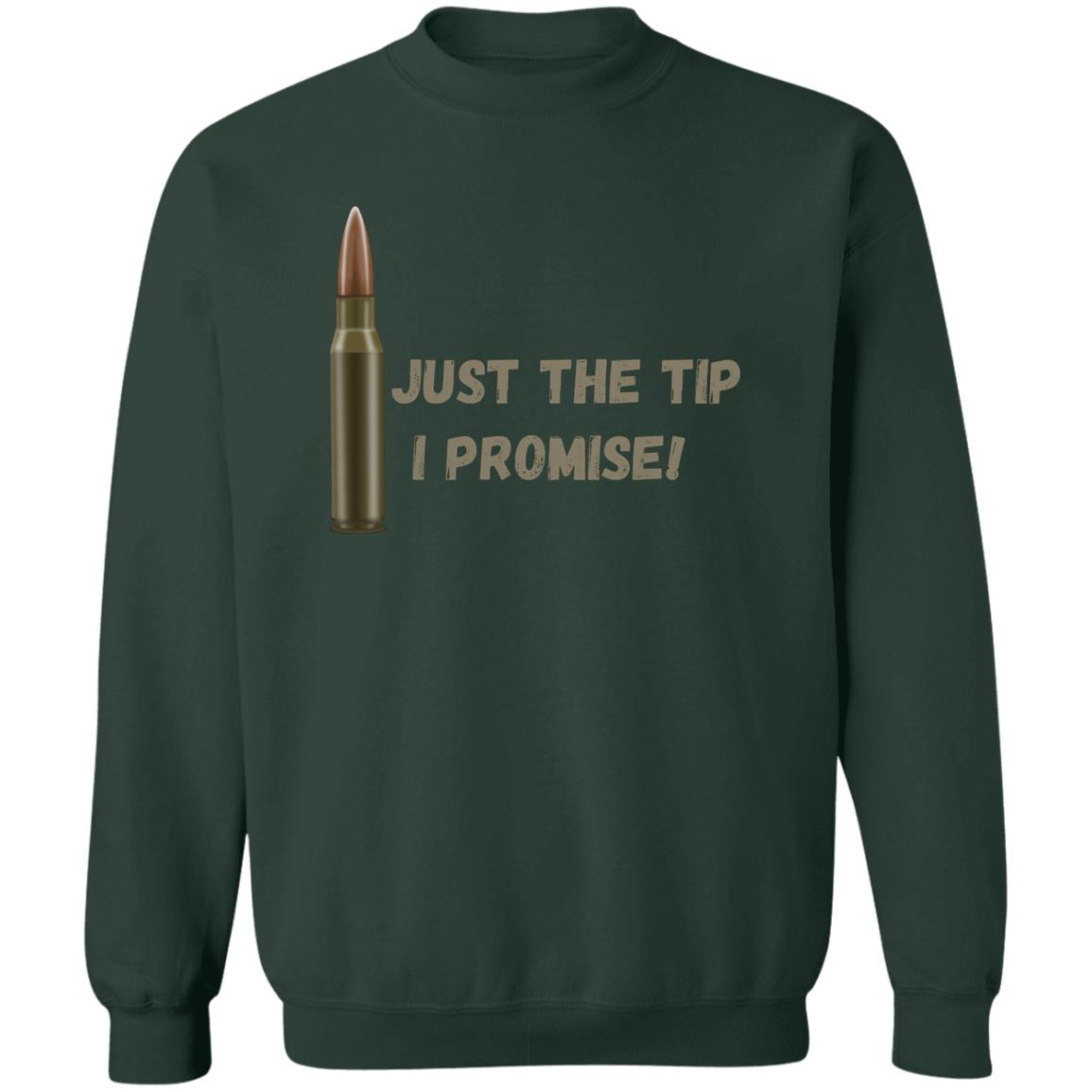 Just the tip, I Promise (Bullet / Hunting) -Z65x Pullover Crewneck Sweatshirt 8 oz (Closeout)