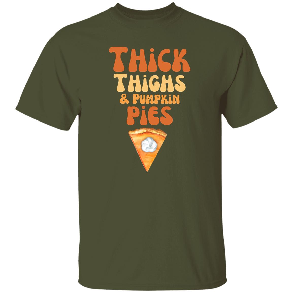 Thick Thighs and Pumpkin Pies - Thanksgiving - . T-Shirt