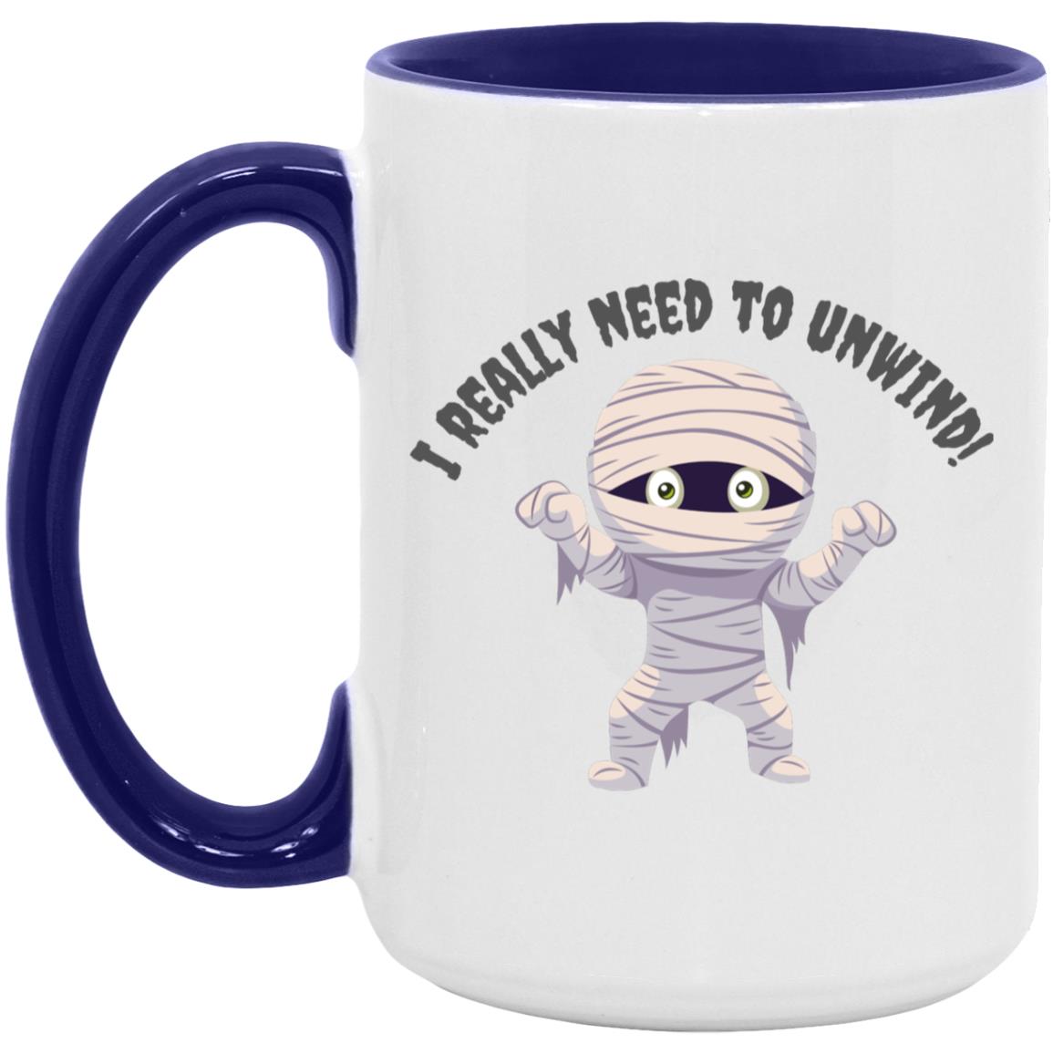 I need to Unwind - Halloween -15oz. Accent Mug