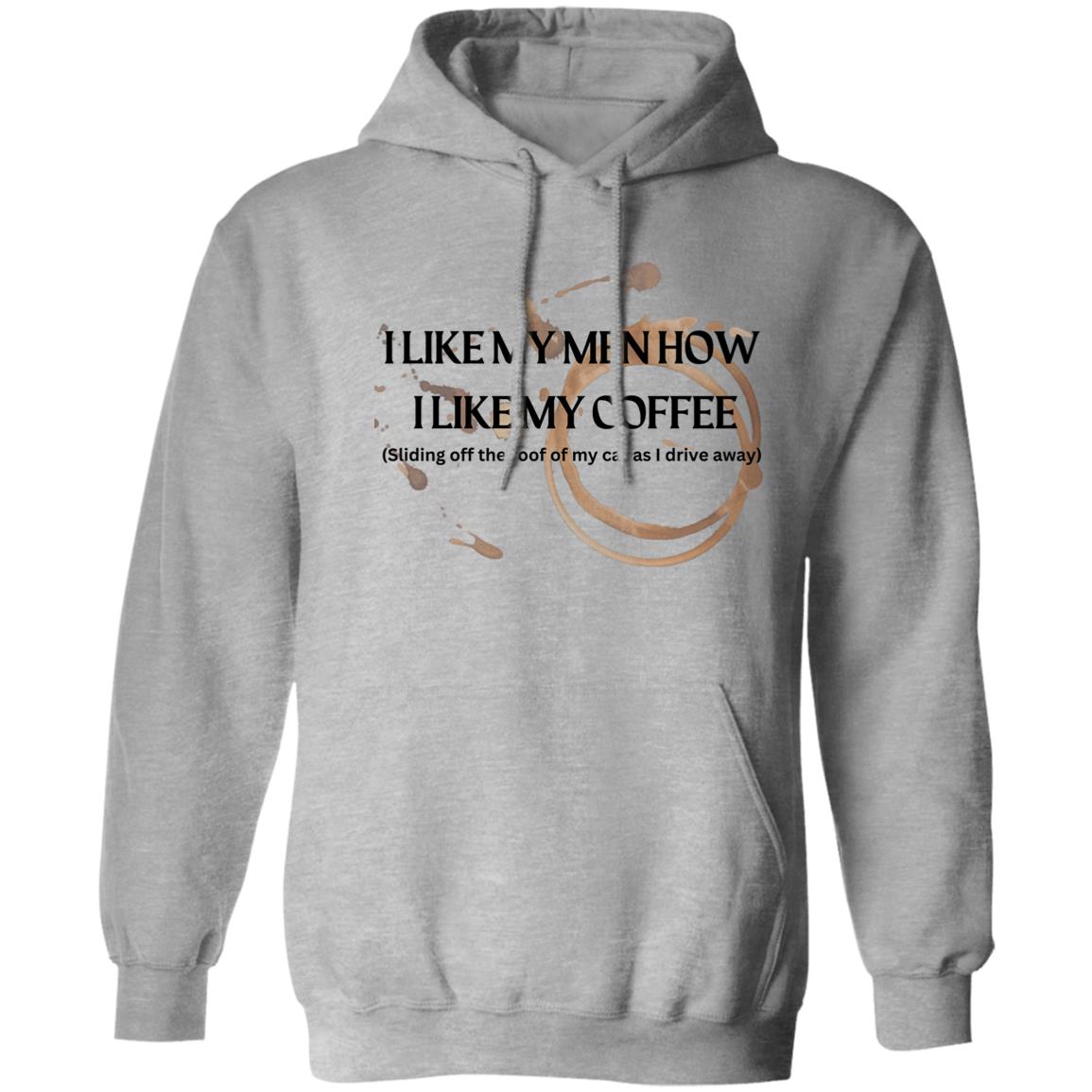 How I like My Men (Coffee) - Z66x Pullover Hoodie 8 oz (Closeout)