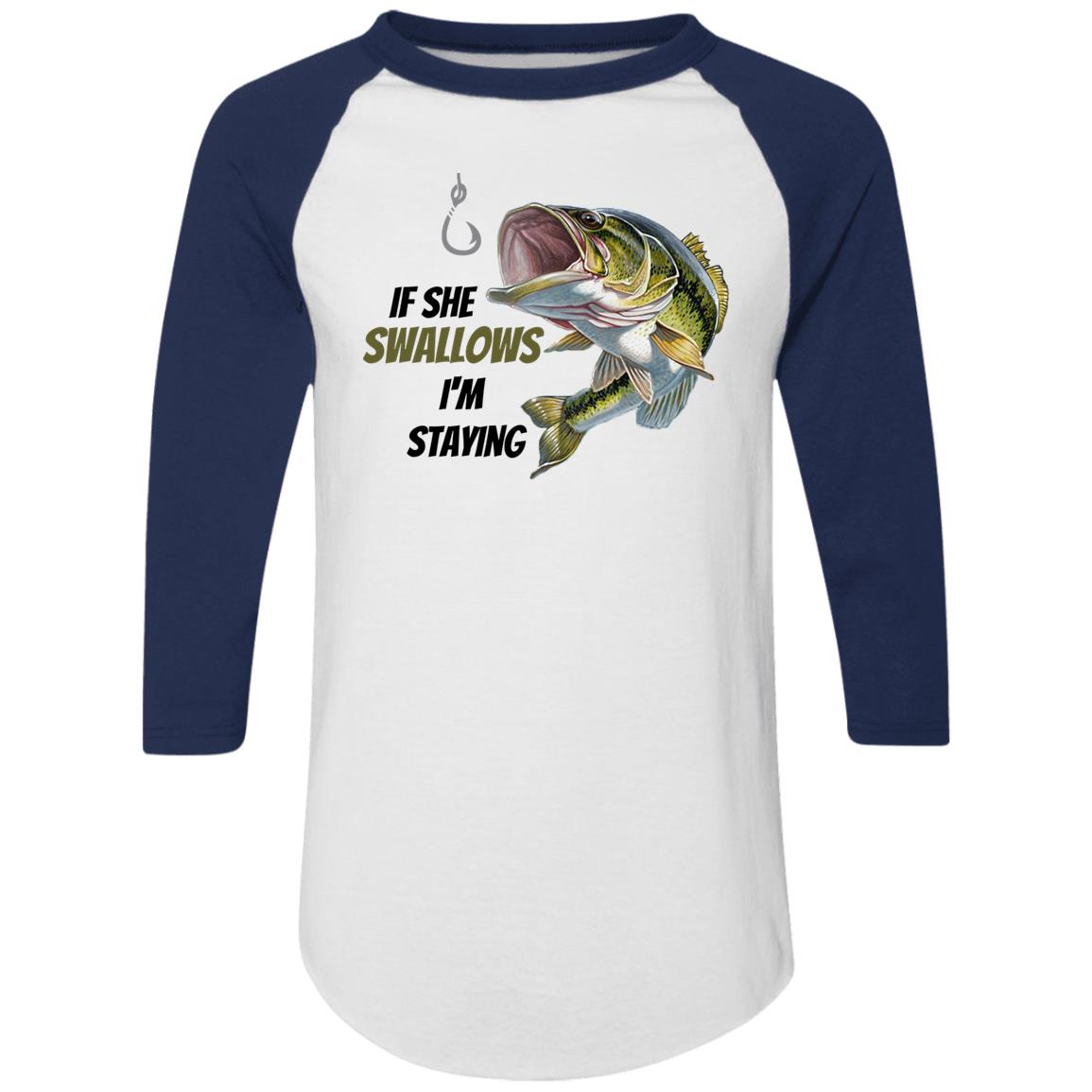 If She Swallows - I'm Staying - Bass Fish-4420 Colorblock Raglan Jersey
