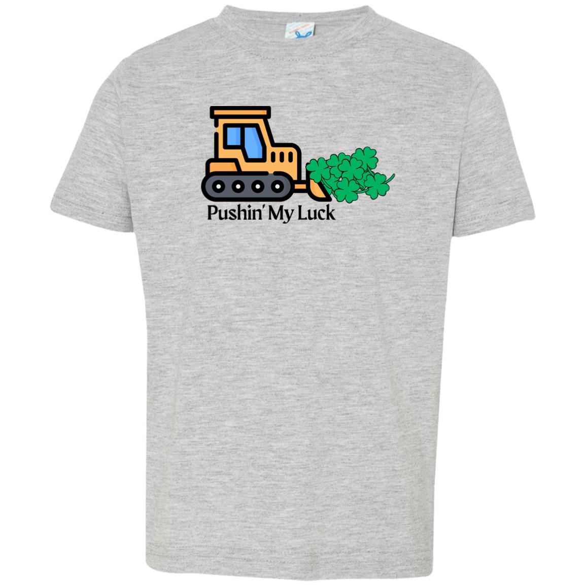 Pushin' My Luck (St Patrick's Day) - Toddler Jersey T-Shirt