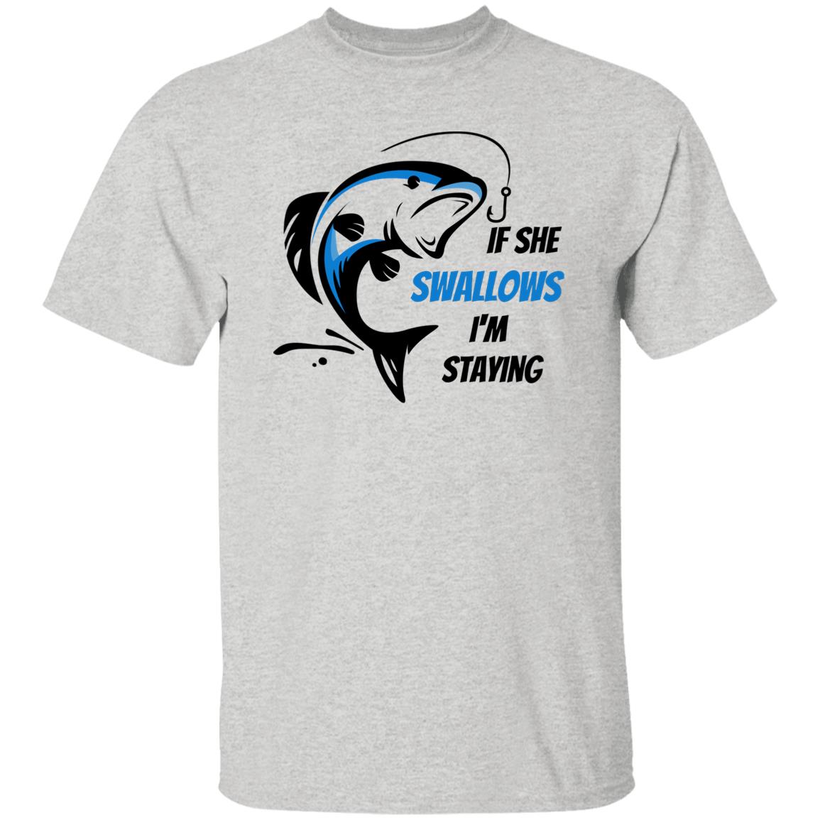 If she Swallows -Blue Bass Fish -G500 5.3 oz. T-Shirt