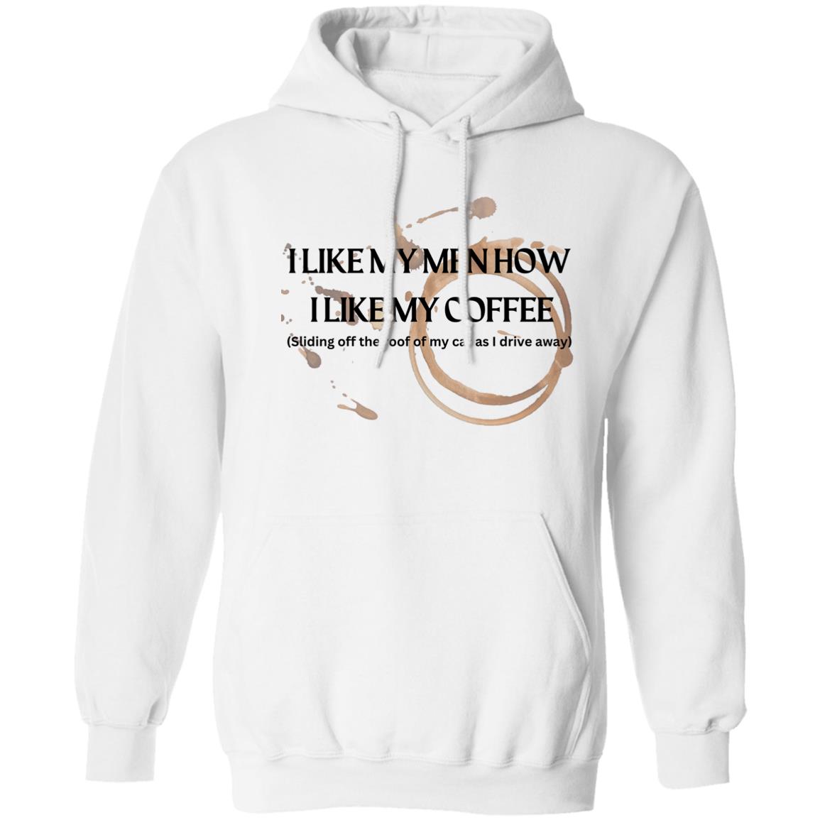 How I like My Men (Coffee) - Z66x Pullover Hoodie 8 oz (Closeout)