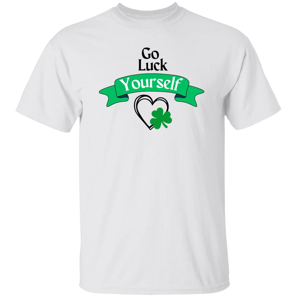 Go Luck Yourself (St Patrick's Day) - G500 T-Shirt