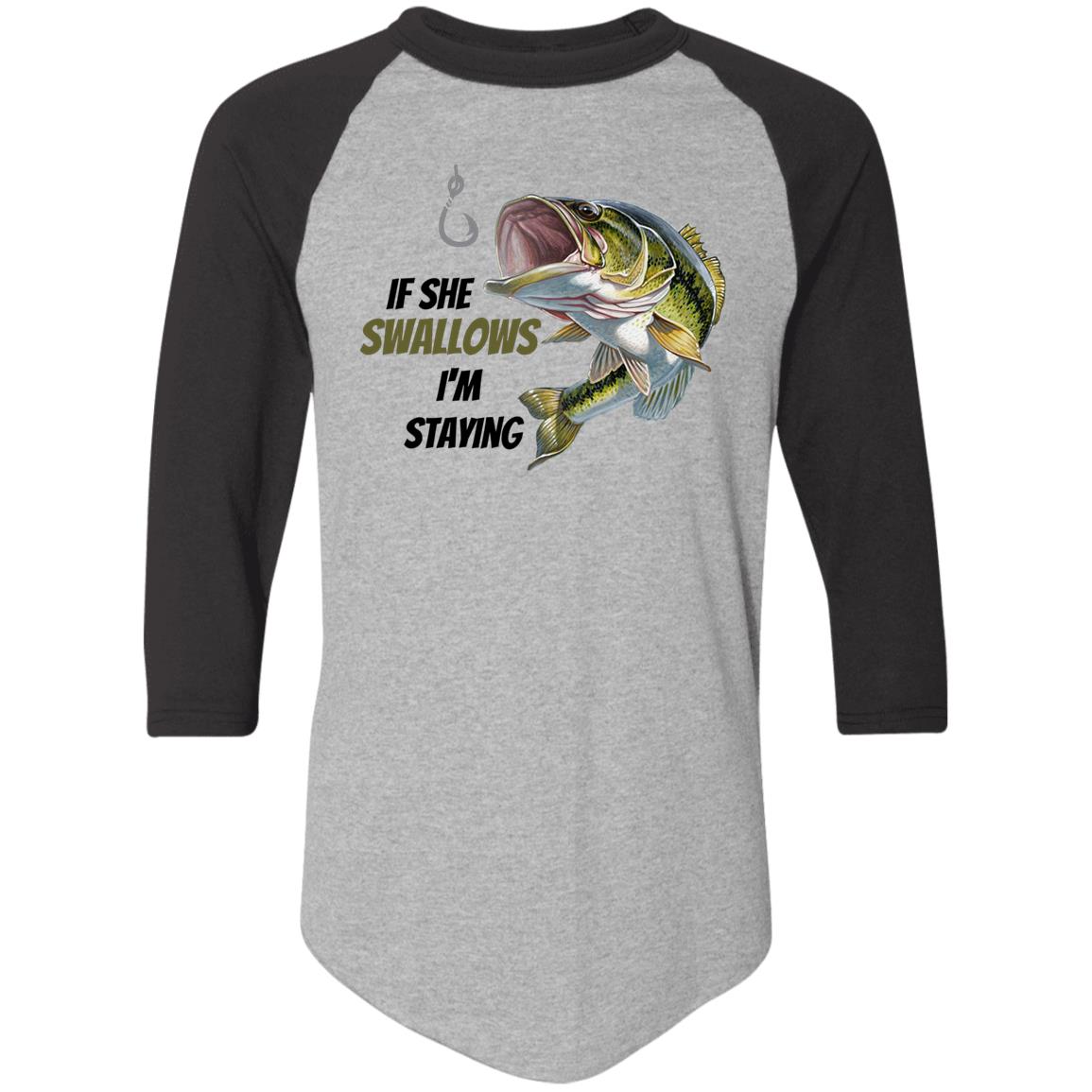 If She Swallows - I'm Staying - Bass Fish-4420 Colorblock Raglan Jersey