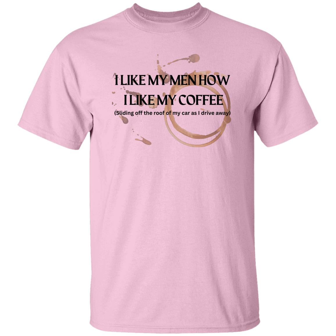 How I like my Men - (Coffee) - G500 5.3 oz. T-Shirt
