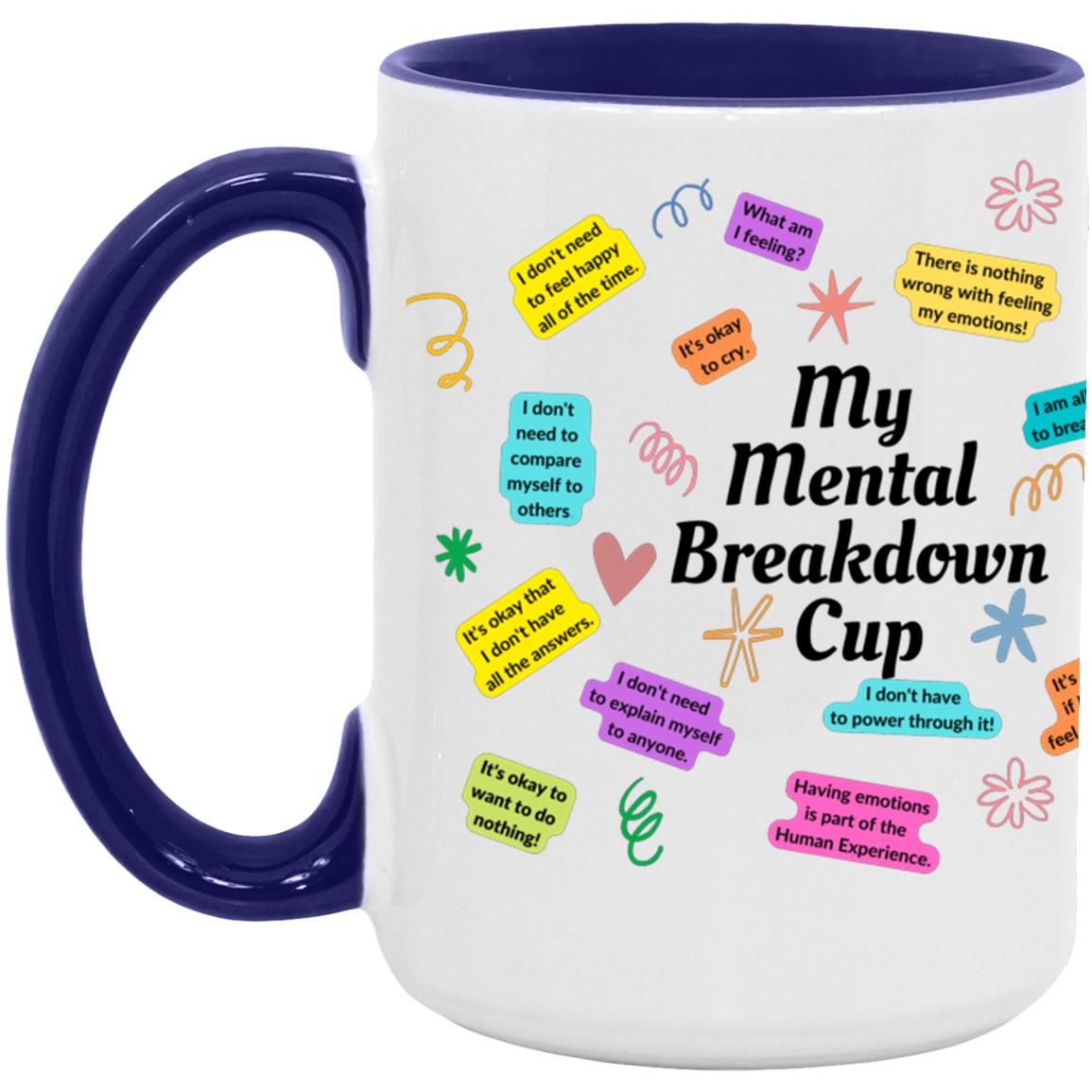 My Mental Breakdown Mug - AM15OZ 15oz. Accent Mug